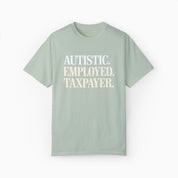 Autistic. Employed. Taxpayer Comfort Colors Tee