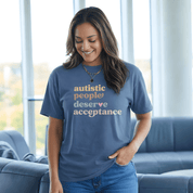 Autism T-Shirt - Autistic People Deserve Acceptance Tag Free T-Shirt - Daily Bloom