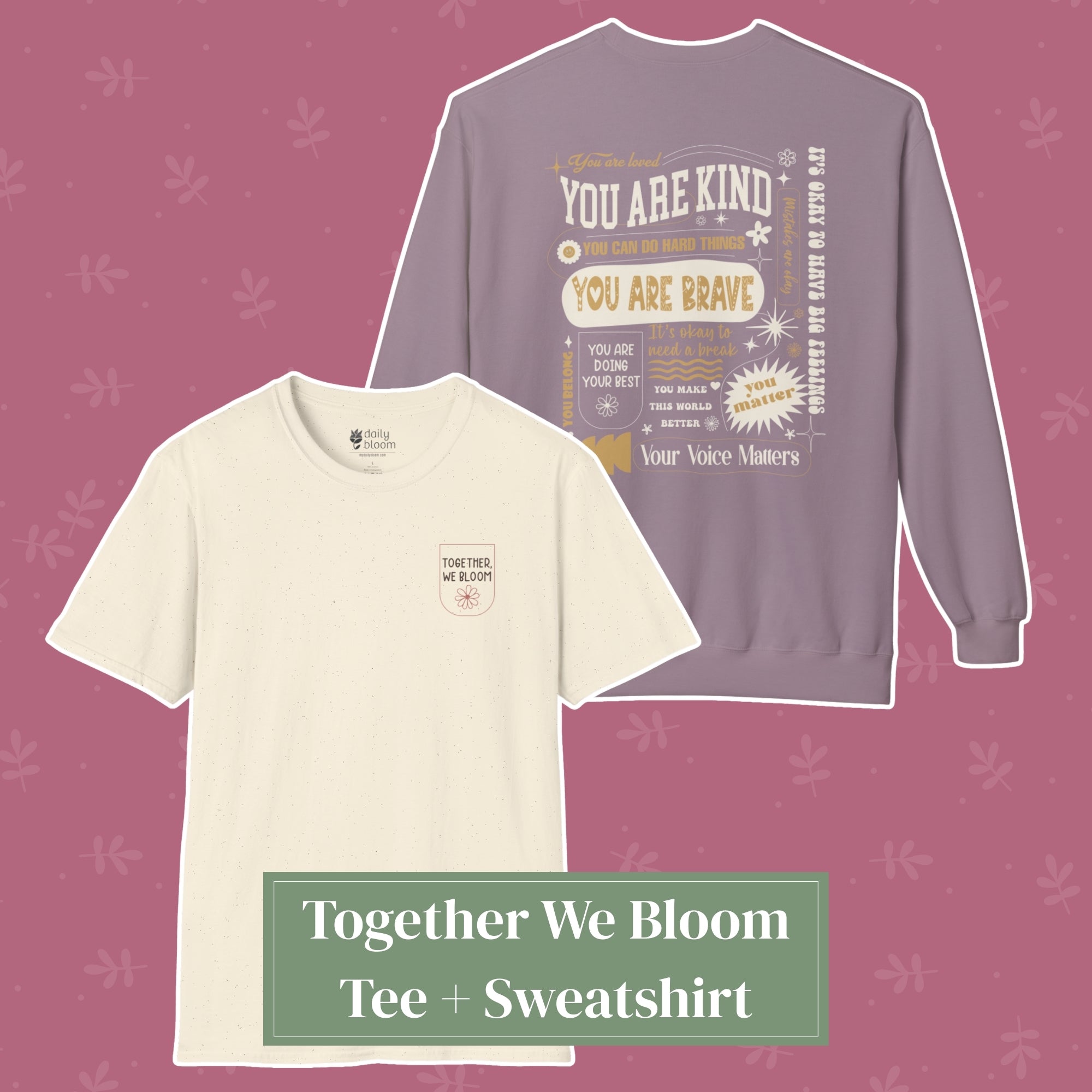 Autism product - Together We Bloom T-Shirt & Sweatshirt Bundle - Daily Bloom