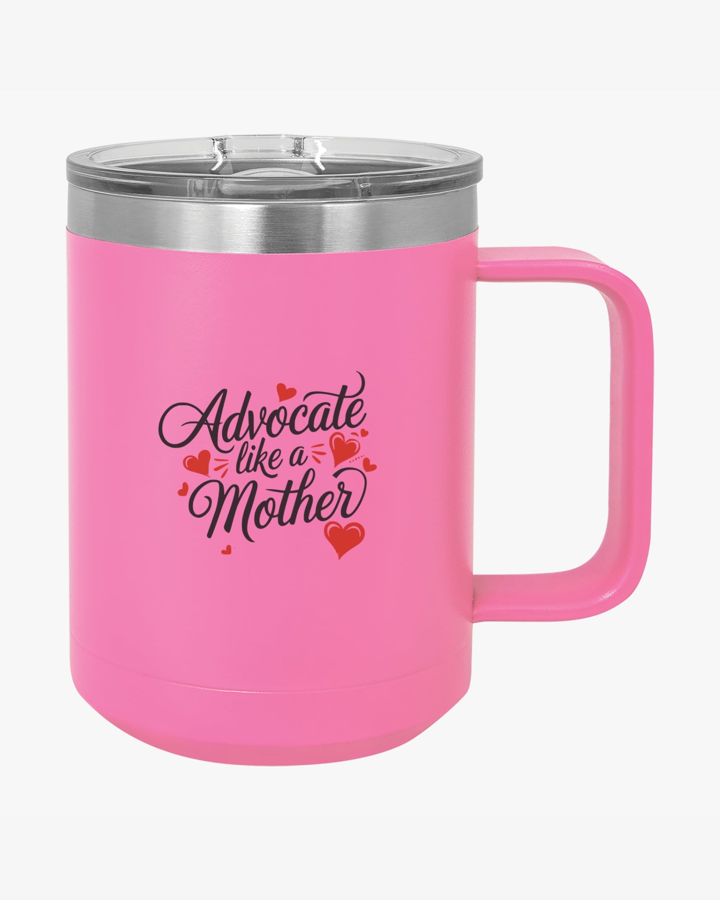 Mother's Day 2025 - Advocate Like a Mother Coffee Mug Tumbler