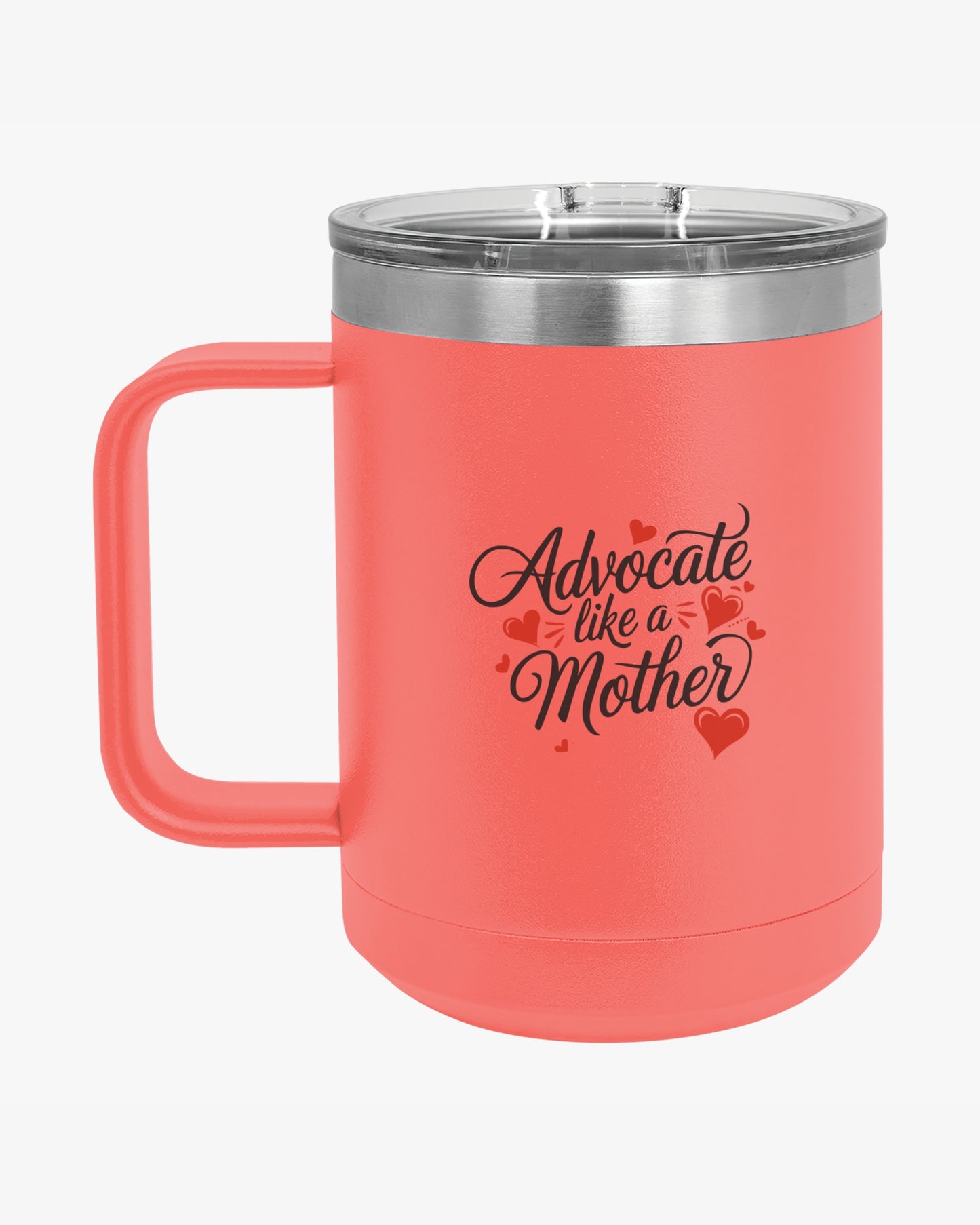 Mother's Day 2025 - Advocate Like a Mother Coffee Mug Tumbler