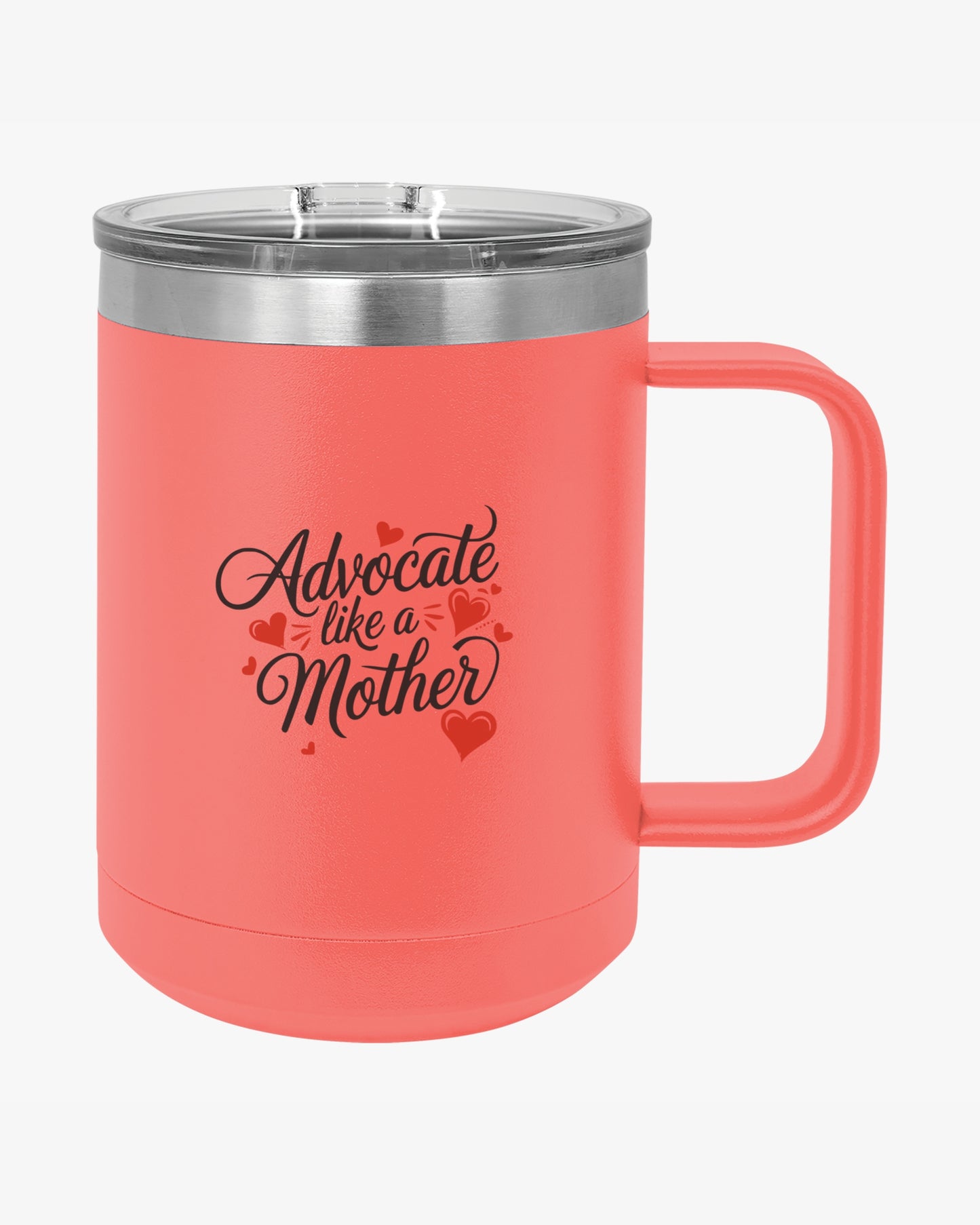 Mother's Day 2025 - Advocate Like a Mother Coffee Mug Tumbler