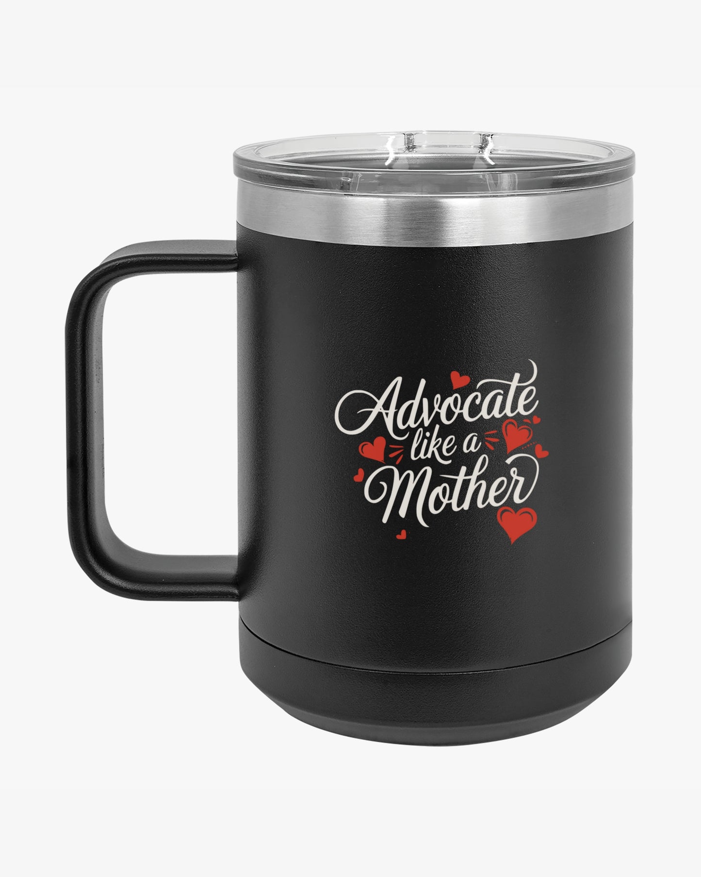 Mother's Day 2025 - Advocate Like a Mother Coffee Mug Tumbler