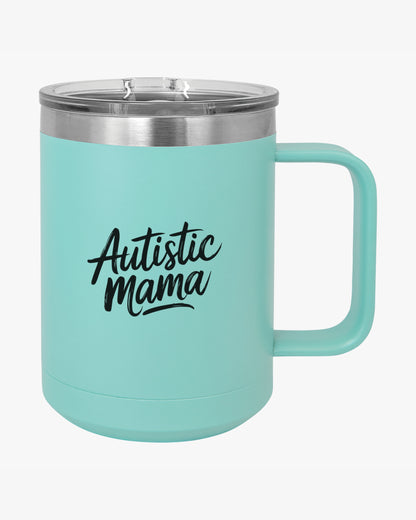 Mother's Day 2025 - Autistic Mama Coffee Mug Tumbler