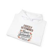 Custom Hoodie - Fiercely Determined, Never Surrender, Advocate Like a Mother-Neurodiversity, ADHD & Autism Awareness & Acceptance Custom by Daily Bloom
