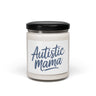 Autism Home Decor - Mother's Day 2025 - Autistic Mama Scented Soy Candle - Daily Bloom