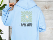Bloom Where You Are Planted Hoodie-Neurodiversity, ADHD & Autism Awareness & Acceptance Hoodie by Daily Bloom