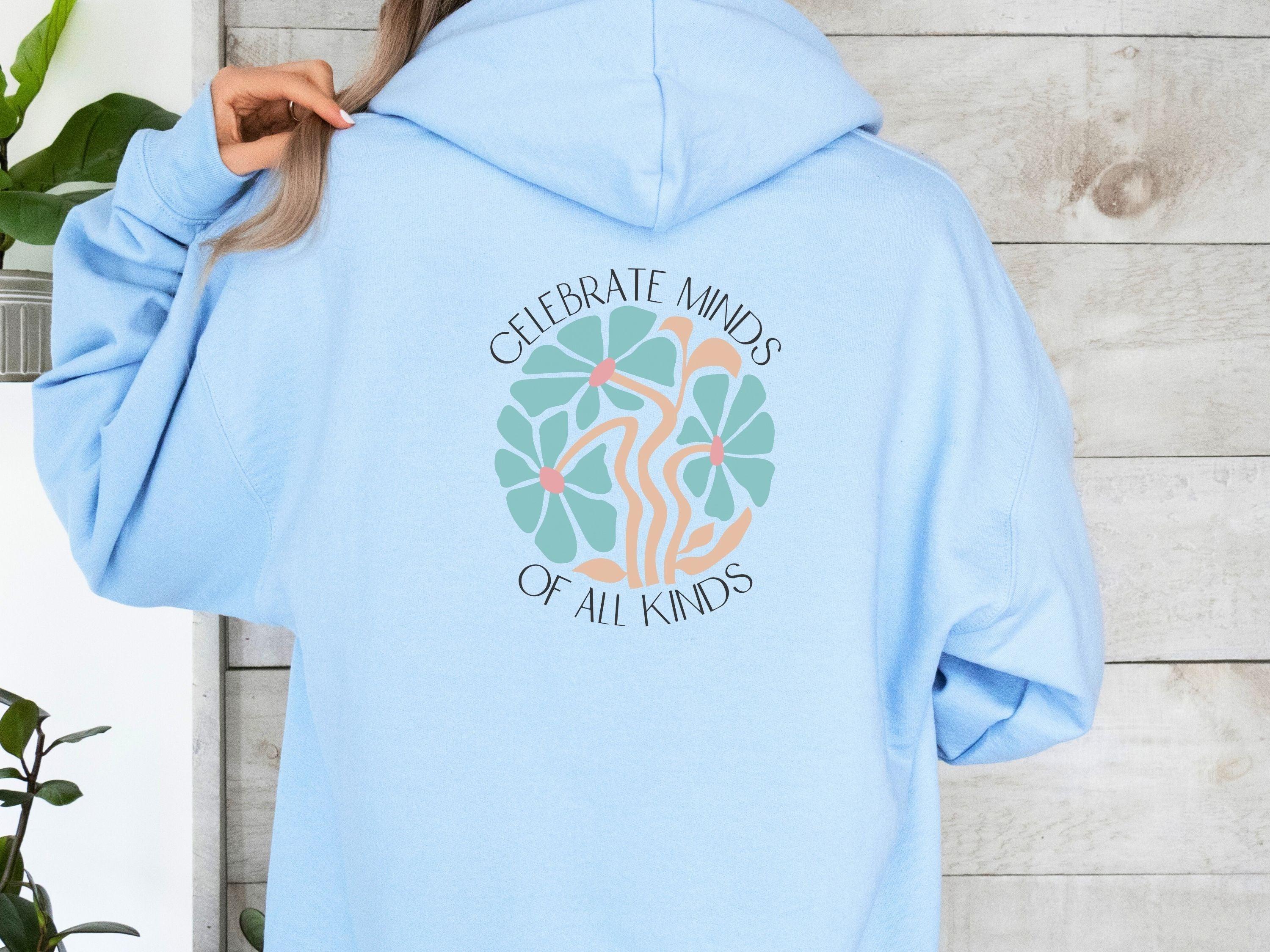 Celebrate Minds of All Kinds Hoodie-Neurodiversity, ADHD & Autism Awareness & Acceptance Hoodie by Daily Bloom