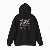 Autism Hoodie By Daily Bloom I Love Someone Who Is Autistic Hoodie Black / S