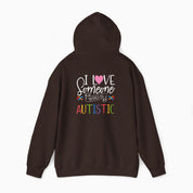 Autism Hoodie By Daily Bloom I Love Someone Who Is Autistic Hoodie Dark Chocolate / S