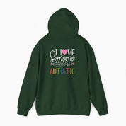 Autism Hoodie By Daily Bloom I Love Someone Who Is Autistic Hoodie Forest Green / S
