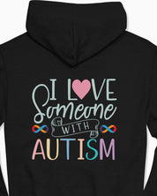 I Love Someone With Autism Hoodie-Neurodiversity, ADHD & Autism Awareness & Acceptance Hoodie by Daily Bloom