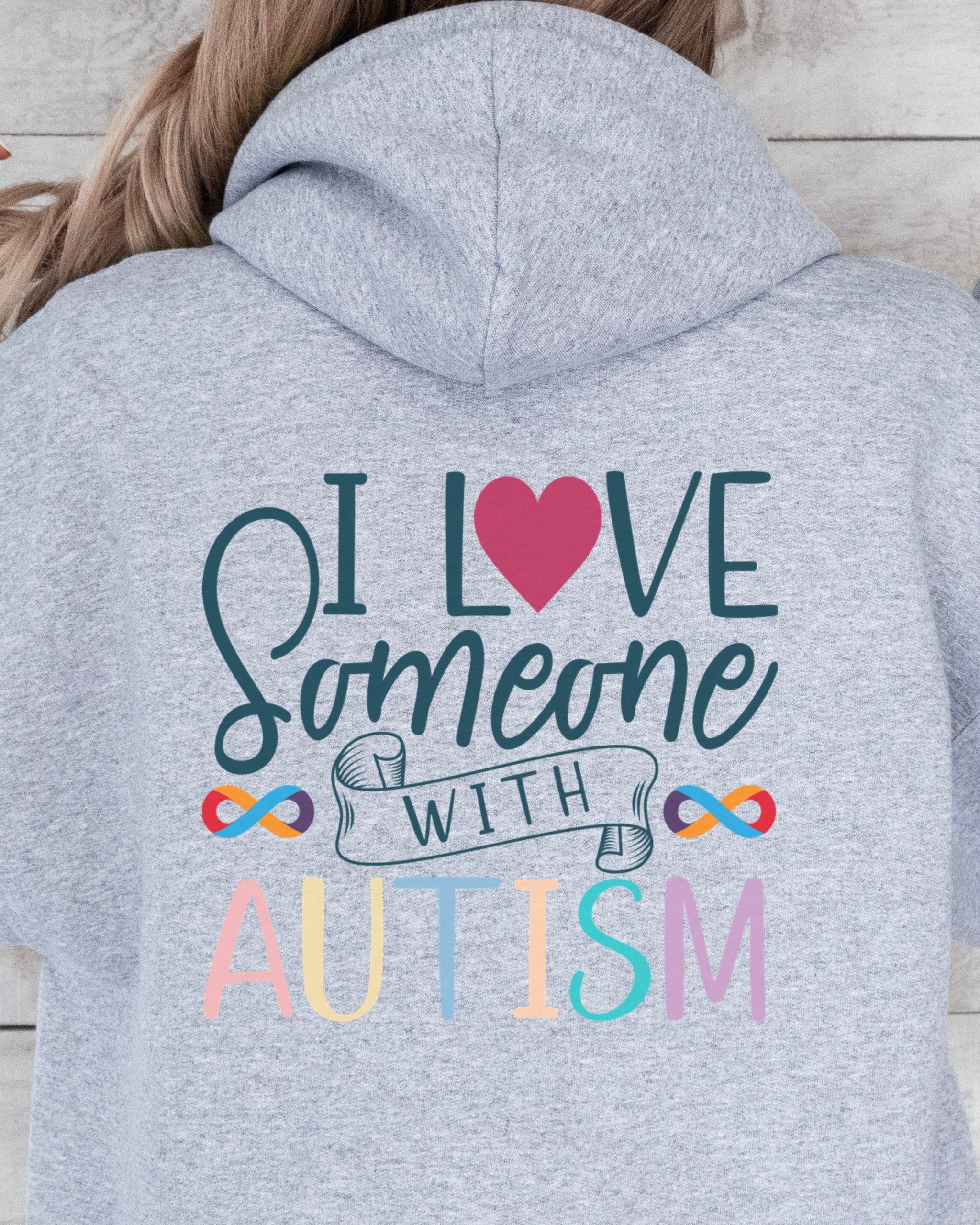 I Love Someone With Autism Hoodie-Neurodiversity, ADHD & Autism Awareness & Acceptance Hoodie by Daily Bloom