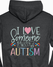 I Love Someone With Autism Hoodie-Neurodiversity, ADHD & Autism Awareness & Acceptance Hoodie by Daily Bloom