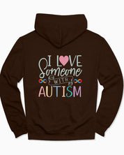 I Love Someone With Autism Hoodie-Dark Chocolate-Neurodiversity, ADHD & Autism Awareness & Acceptance Hoodie by Daily Bloom
