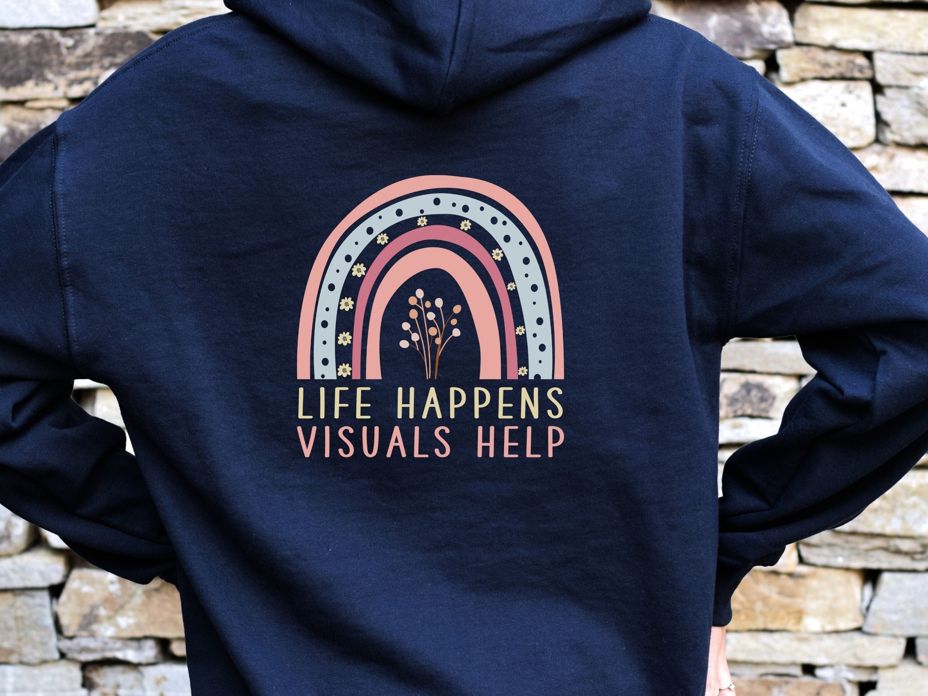 Life Happens Visuals Help Hoodie-Neurodiversity, ADHD & Autism Awareness & Acceptance Hoodie by Daily Bloom
