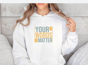 Your Words Matter - Bold Statement Hoodie-Neurodiversity, ADHD & Autism Awareness & Acceptance Hoodie by Daily Bloom
