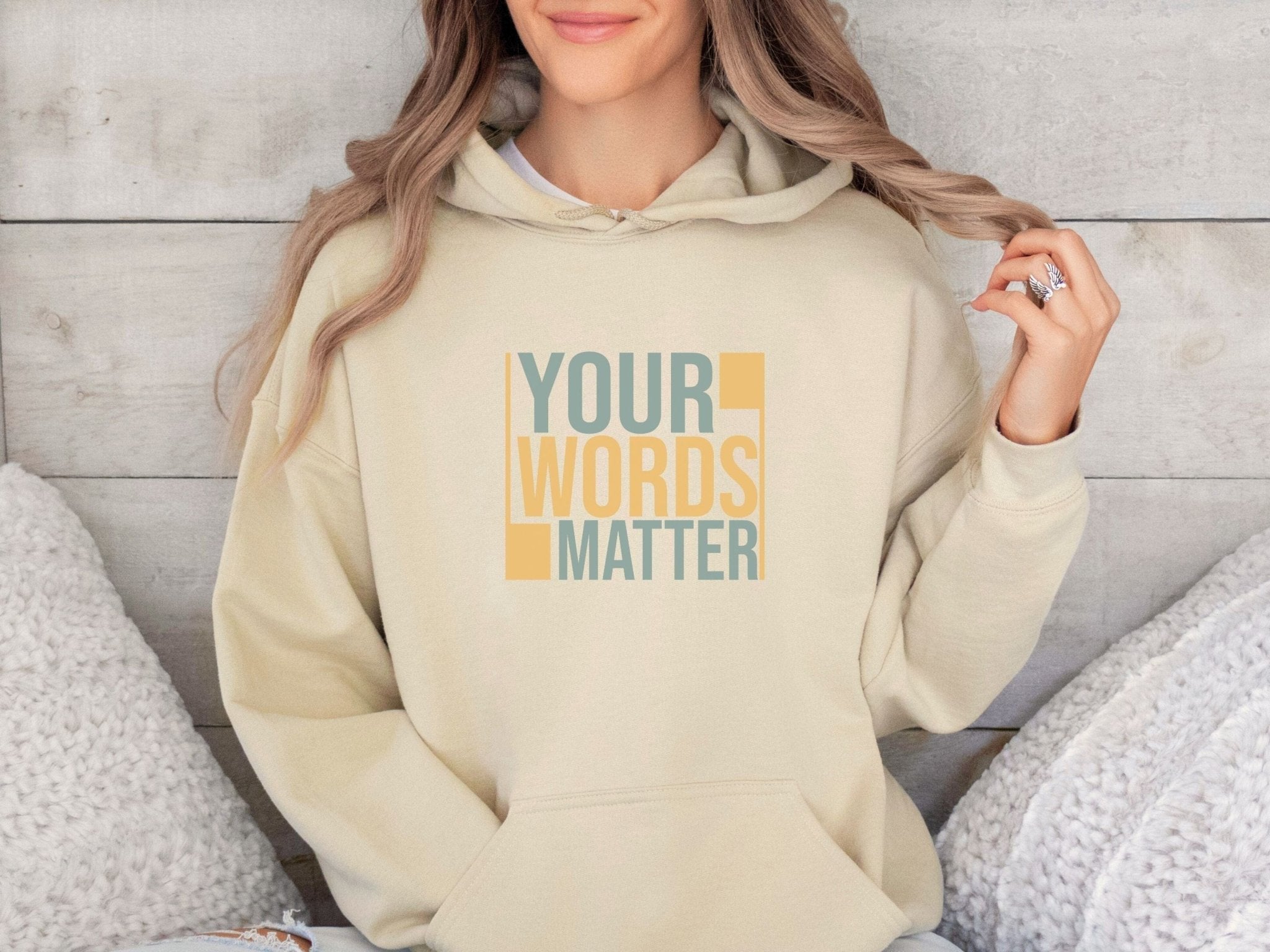 Autism Hoodie - Your Words Matter - Bold Statement Hoodie - Daily Bloom