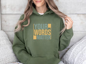 Your Words Matter - Bold Statement Hoodie-Neurodiversity, ADHD & Autism Awareness & Acceptance Hoodie by Daily Bloom