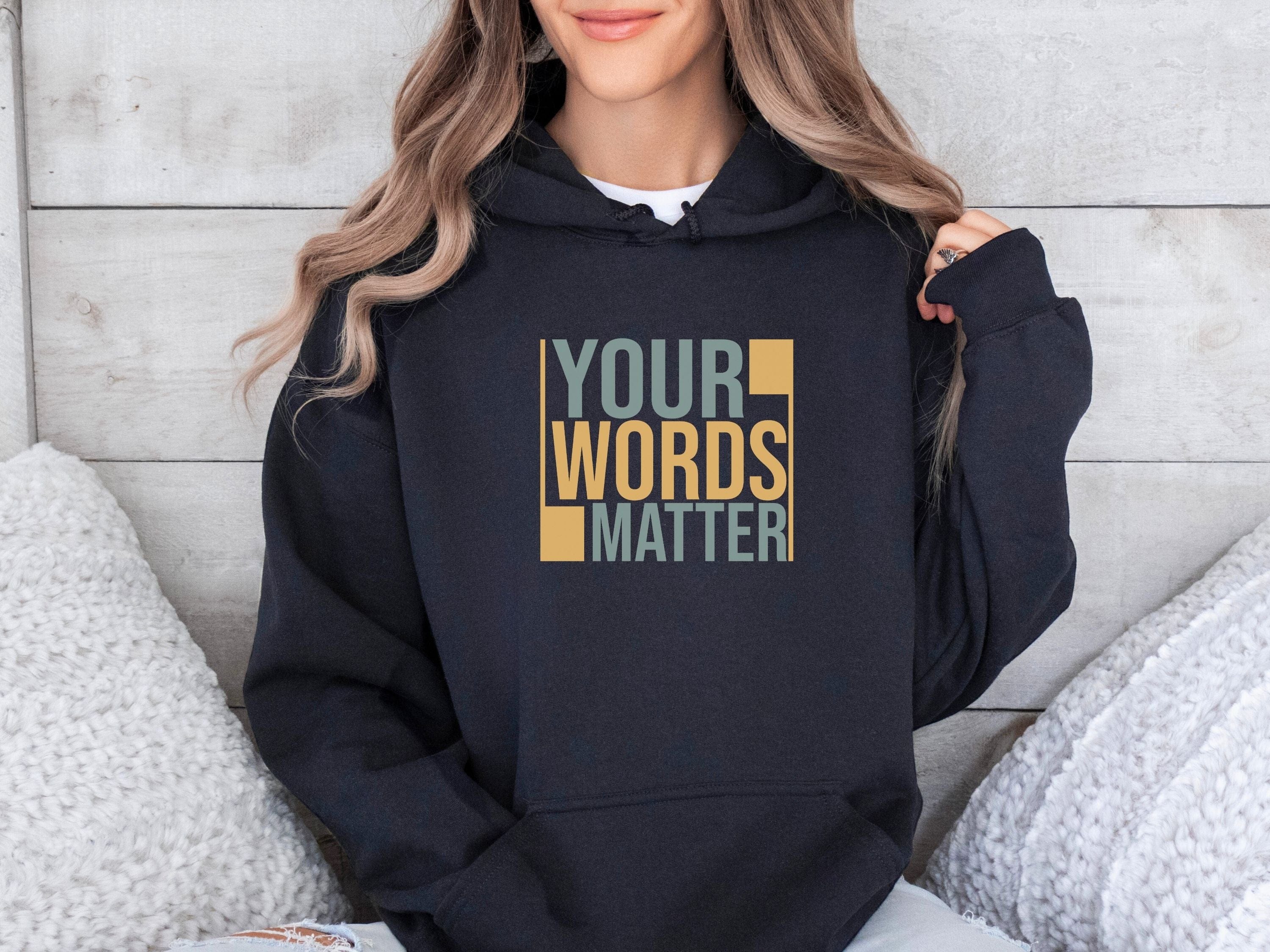 Your Words Matter - Bold Statement Hoodie-Neurodiversity, ADHD & Autism Awareness & Acceptance Hoodie by Daily Bloom