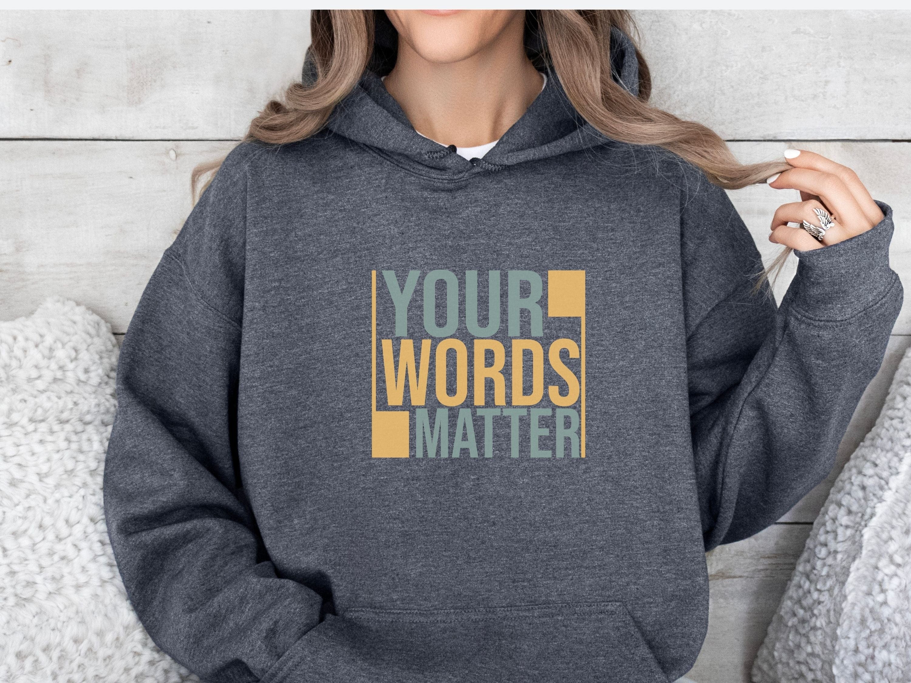 Your Words Matter - Bold Statement Hoodie-Neurodiversity, ADHD & Autism Awareness & Acceptance Hoodie by Daily Bloom