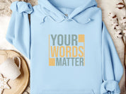 Your Words Matter - Bold Statement Hoodie-Light Blue-Neurodiversity, ADHD & Autism Awareness & Acceptance Hoodie by Daily Bloom