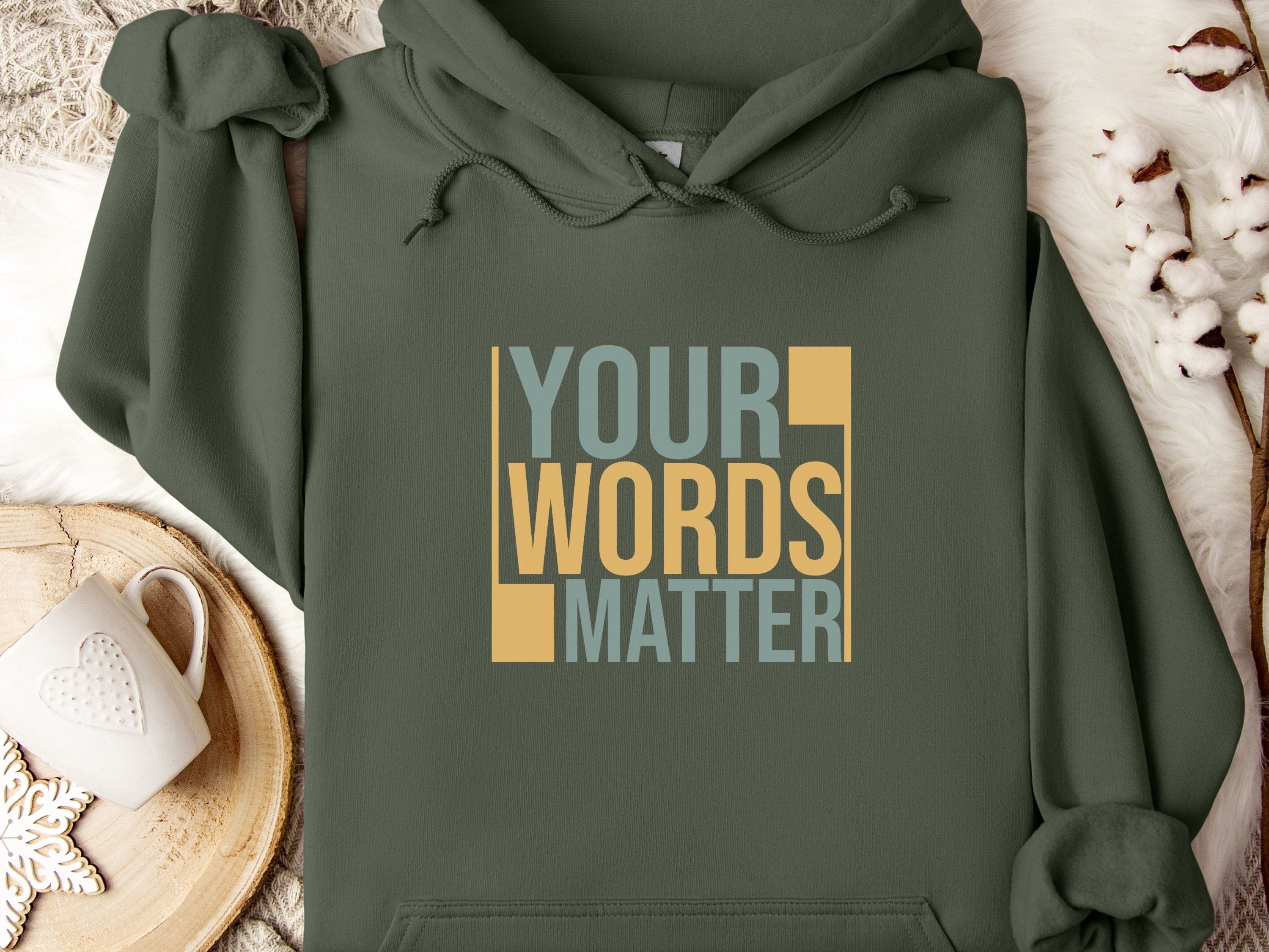 Your Words Matter - Bold Statement Hoodie-Military Green-Neurodiversity, ADHD & Autism Awareness & Acceptance Hoodie by Daily Bloom