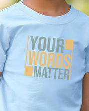 Your Words Matter - Bold Statement Kids T-Shirt-Neurodiversity, ADHD & Autism Awareness & Acceptance Kids clothes by Daily Bloom
