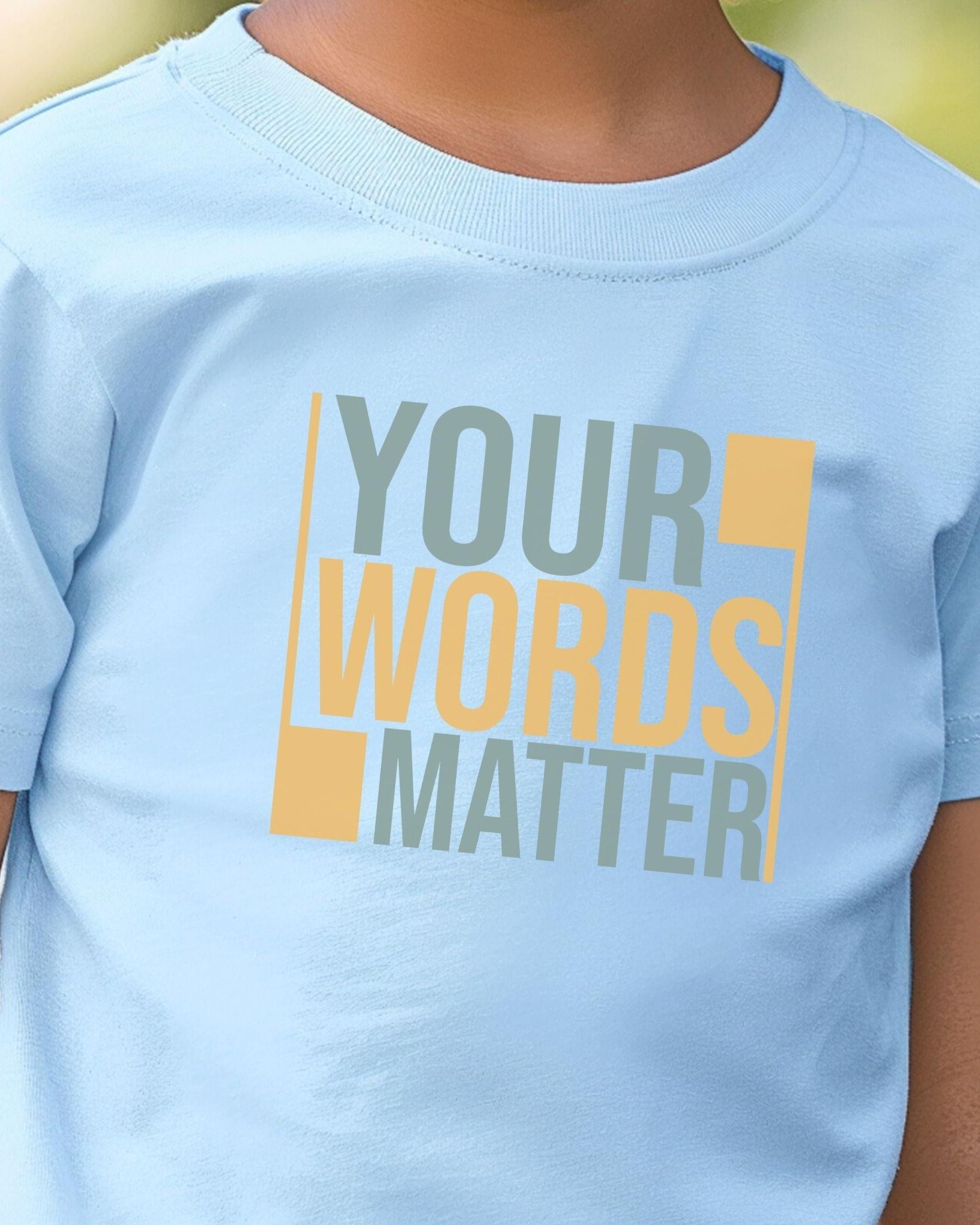Your Words Matter - Bold Statement Kids T-Shirt-Neurodiversity, ADHD & Autism Awareness & Acceptance Kids clothes by Daily Bloom
