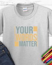 Your Words Matter - Bold Statement Kids T-Shirt-Ash-Neurodiversity, ADHD & Autism Awareness & Acceptance Kids clothes by Daily Bloom