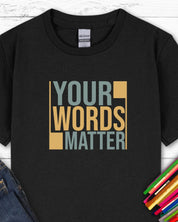 Your Words Matter - Bold Statement Kids T-Shirt-Black-Neurodiversity, ADHD & Autism Awareness & Acceptance Kids clothes by Daily Bloom