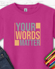 Your Words Matter - Bold Statement Kids T-Shirt-Heliconia-Neurodiversity, ADHD & Autism Awareness & Acceptance Kids clothes by Daily Bloom