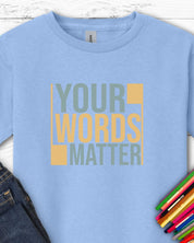 Your Words Matter - Bold Statement Kids T-Shirt-Light Blue-Neurodiversity, ADHD & Autism Awareness & Acceptance Kids clothes by Daily Bloom