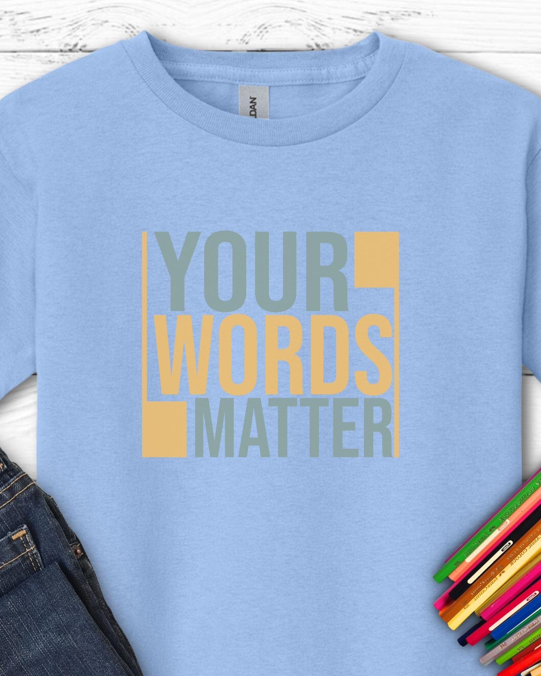 Your Words Matter - Bold Statement Kids T-Shirt-Light Blue-Neurodiversity, ADHD & Autism Awareness & Acceptance Kids clothes by Daily Bloom