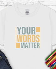 Your Words Matter - Bold Statement Kids T-Shirt-White-Neurodiversity, ADHD & Autism Awareness & Acceptance Kids clothes by Daily Bloom