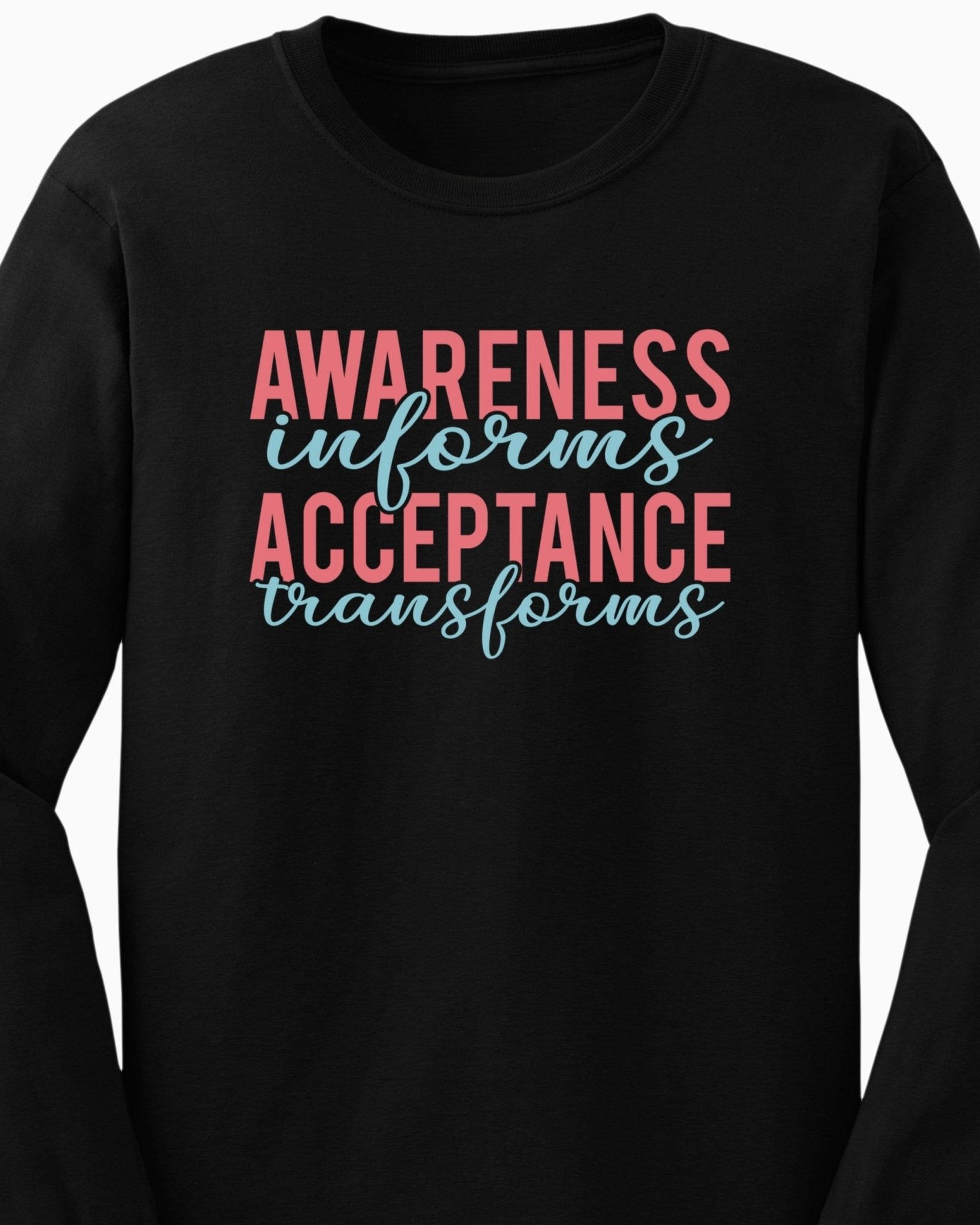 Autism Long - sleeve - Awareness Informs Acceptance Transforms Long Sleeve T-Shirt - Daily Bloom