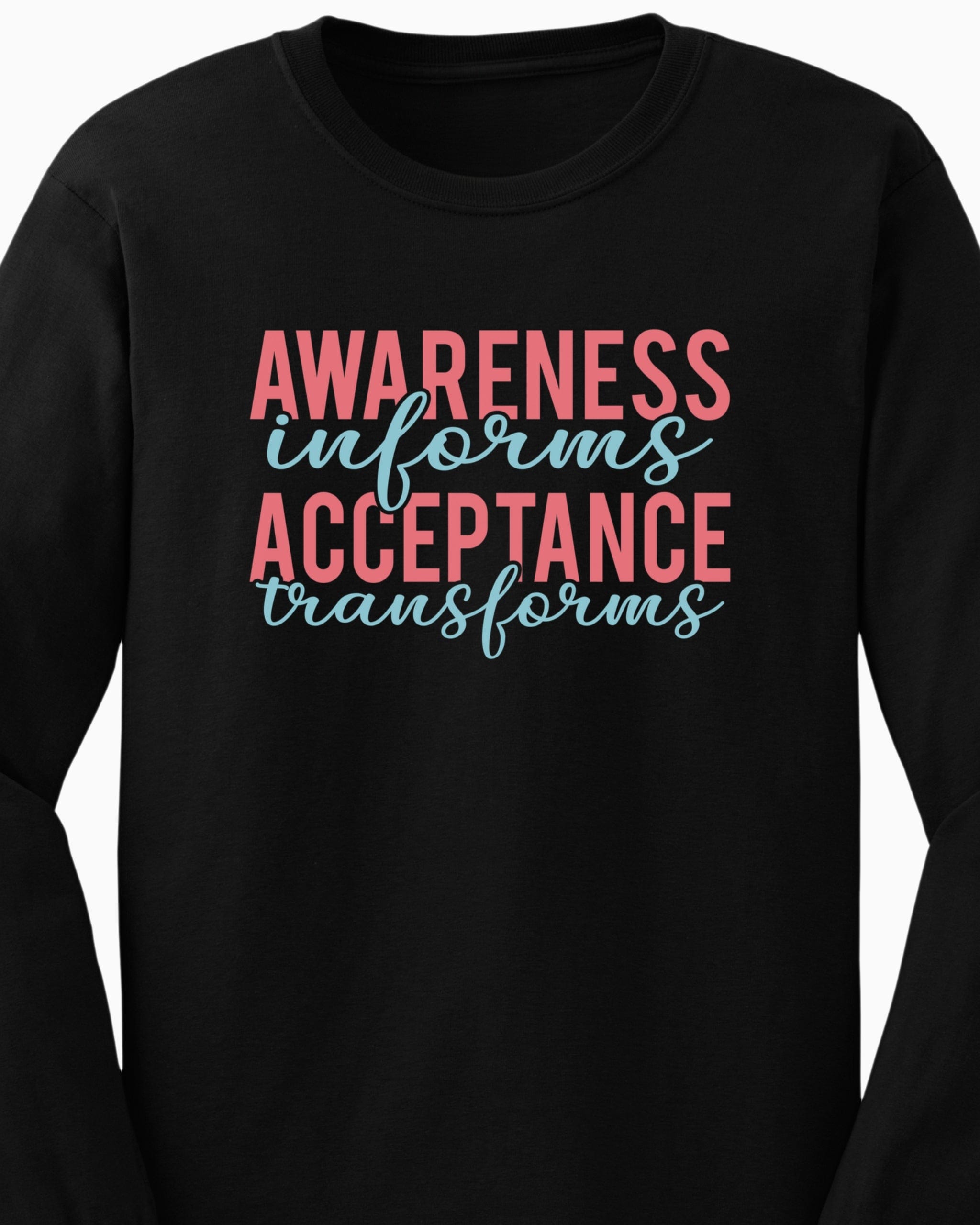 Awareness Informs Acceptance Transforms Long Sleeve T-Shirt-Neurodiversity, ADHD & Autism Awareness & Acceptance Long-sleeve by Daily Bloom