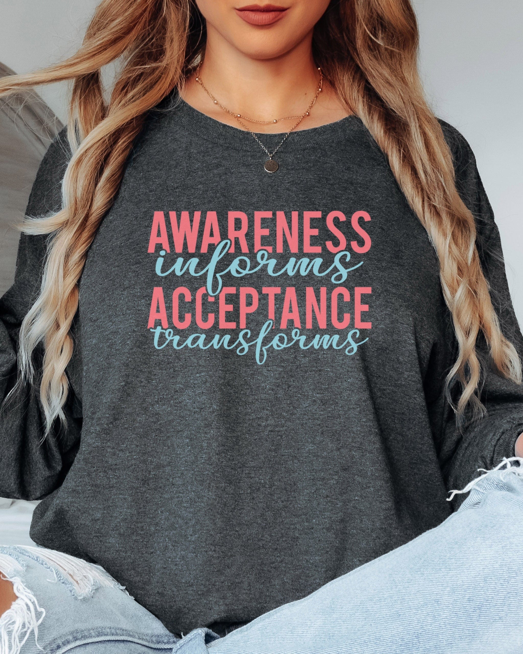 Awareness Informs Acceptance Transforms Long Sleeve T-Shirt-Neurodiversity, ADHD & Autism Awareness & Acceptance Long-sleeve by Daily Bloom