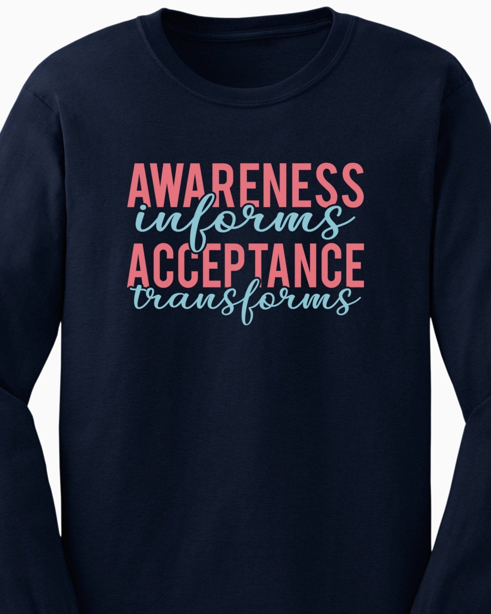 Autism Long - sleeve - Awareness Informs Acceptance Transforms Long Sleeve T-Shirt - Daily Bloom