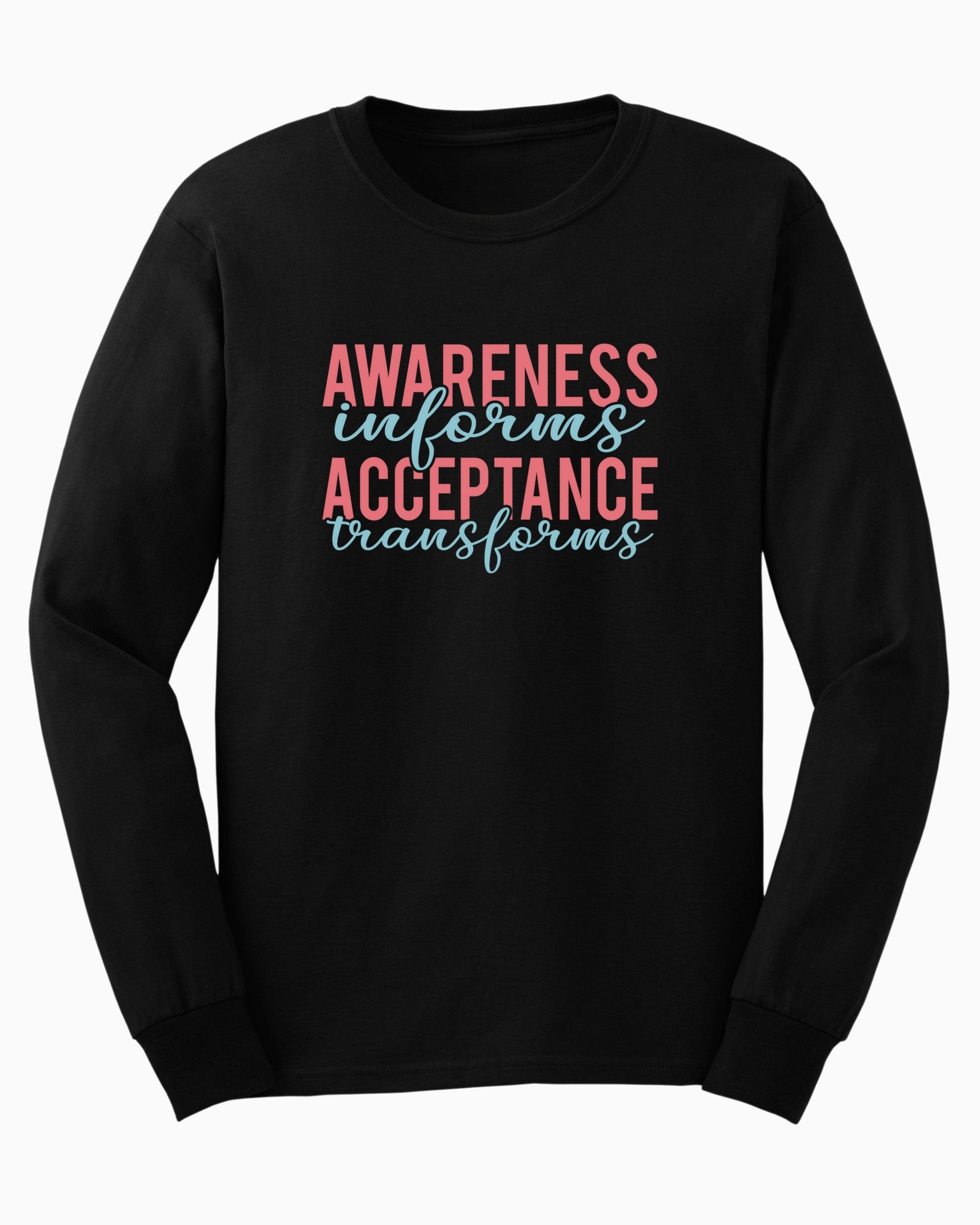 Awareness Informs Acceptance Transforms Long Sleeve T-Shirt-Black-Neurodiversity, ADHD & Autism Awareness & Acceptance Long-sleeve by Daily Bloom