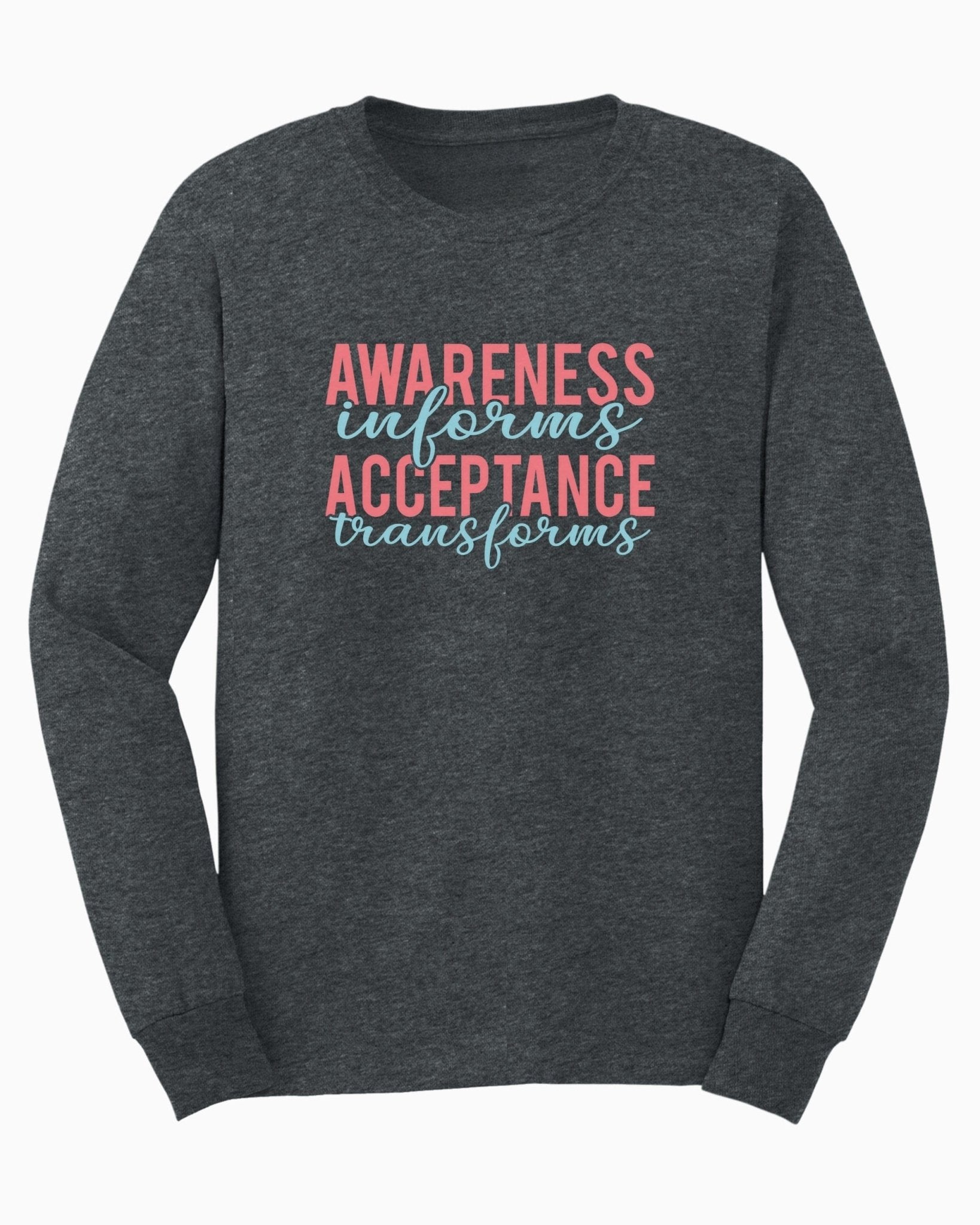 Autism Long - sleeve - Awareness Informs Acceptance Transforms Long Sleeve T-Shirt - Daily Bloom