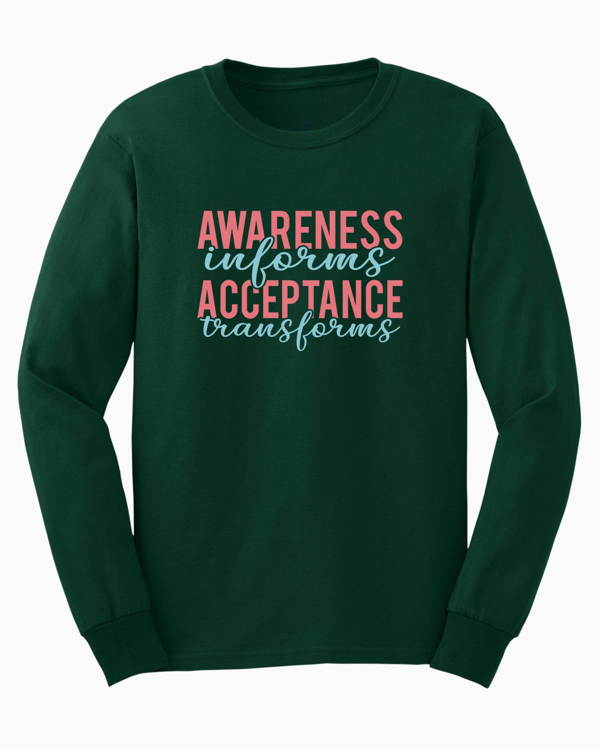 Awareness Informs Acceptance Transforms Long Sleeve T-Shirt-Forest Green-Neurodiversity, ADHD & Autism Awareness & Acceptance Long-sleeve by Daily Bloom