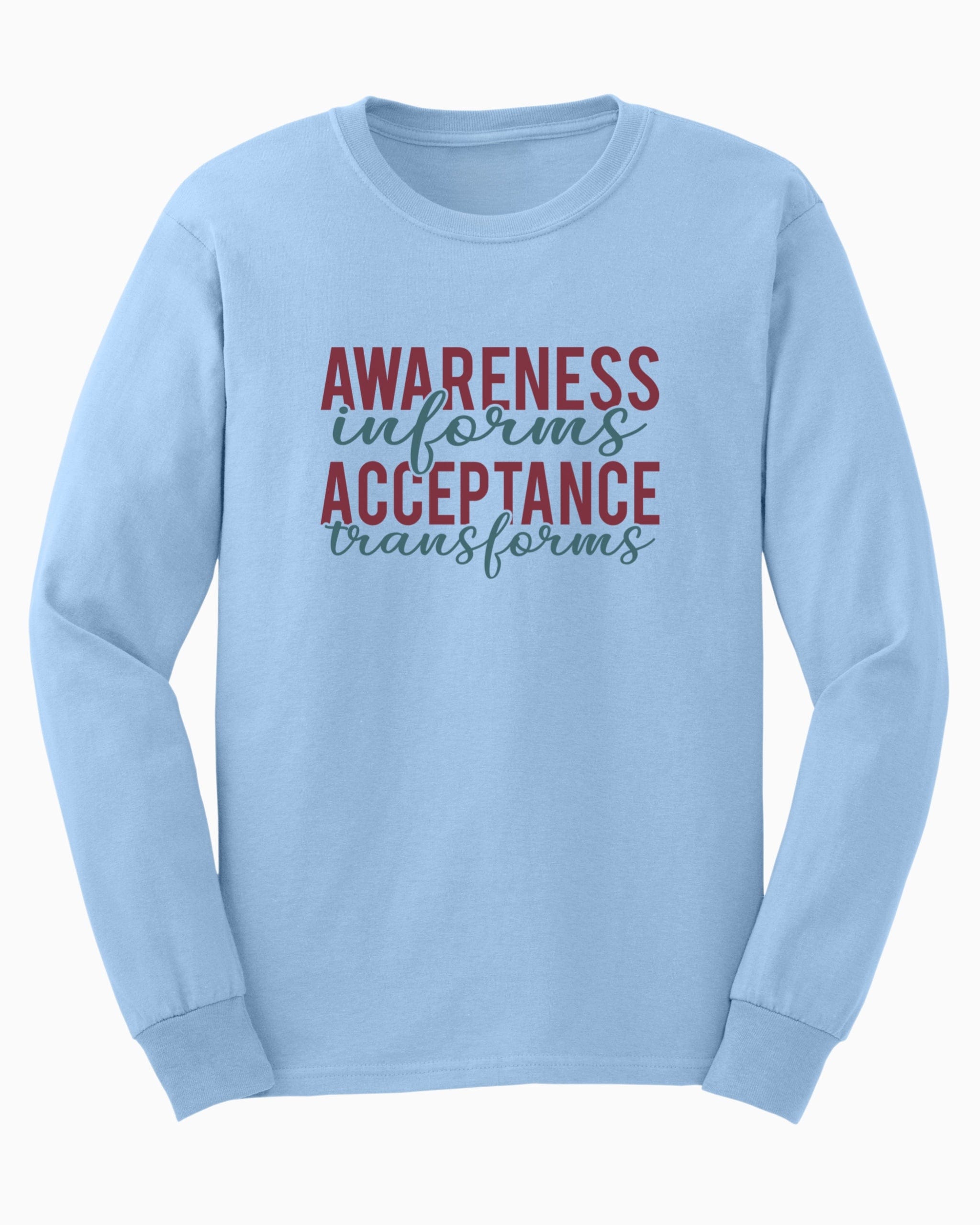 Awareness Informs Acceptance Transforms Long Sleeve T-Shirt-Light Blue-Neurodiversity, ADHD & Autism Awareness & Acceptance Long-sleeve by Daily Bloom