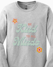 Be Kind to All Minds Long Sleeve T-Shirt-Neurodiversity, ADHD & Autism Awareness & Acceptance Long-sleeve by Daily Bloom