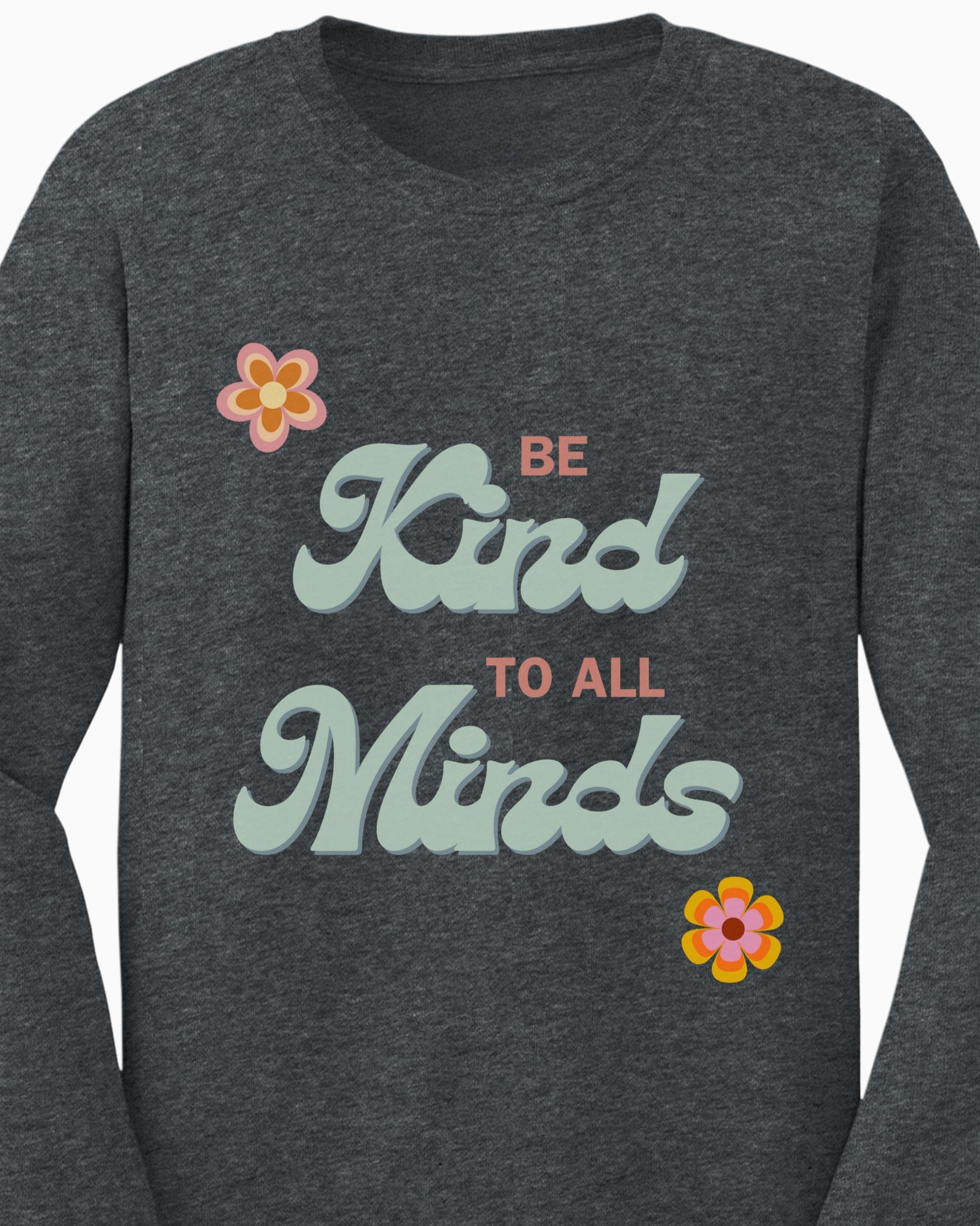 Be Kind to All Minds Long Sleeve T-Shirt-Neurodiversity, ADHD & Autism Awareness & Acceptance Long-sleeve by Daily Bloom