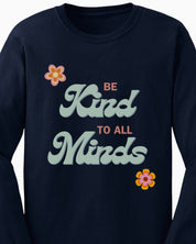 Be Kind to All Minds Long Sleeve T-Shirt-Neurodiversity, ADHD & Autism Awareness & Acceptance Long-sleeve by Daily Bloom