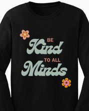 Be Kind to All Minds Long Sleeve T-Shirt-Neurodiversity, ADHD & Autism Awareness & Acceptance Long-sleeve by Daily Bloom
