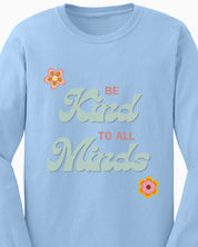 Be Kind to All Minds Long Sleeve T-Shirt-Neurodiversity, ADHD & Autism Awareness & Acceptance Long-sleeve by Daily Bloom