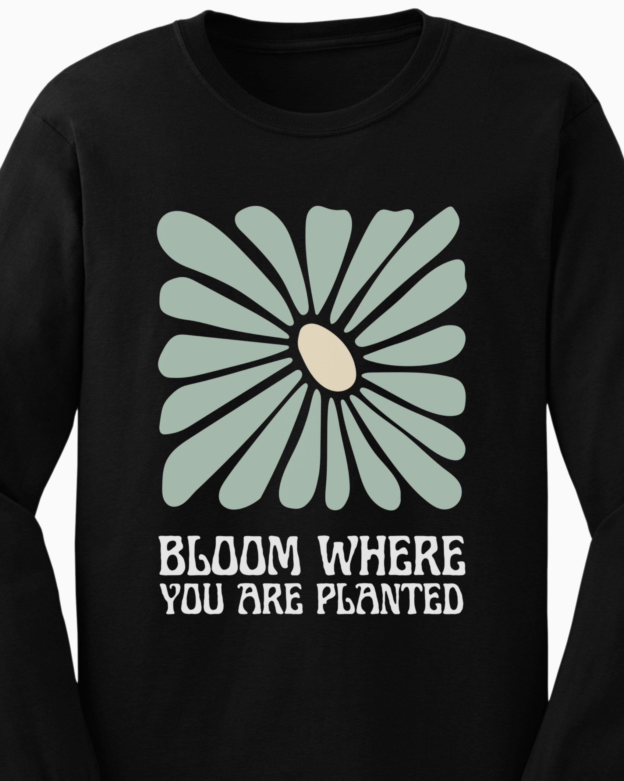 Bloom Where You Are Planted Long Sleeve T-Shirt-Neurodiversity, ADHD & Autism Awareness & Acceptance Long-sleeve by Daily Bloom