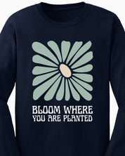 Bloom Where You Are Planted Long Sleeve T-Shirt-Neurodiversity, ADHD & Autism Awareness & Acceptance Long-sleeve by Daily Bloom